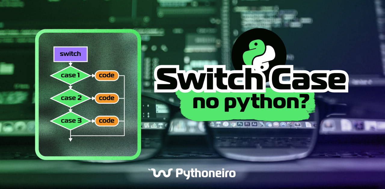 Como substituir a switch case no Python? Tutorial com exemplos