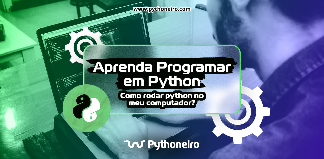 Como rodar Python no seu computador| Aprenda Python